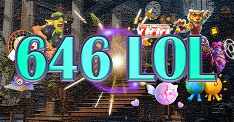 lol 646.com|LoL 646 Casino .